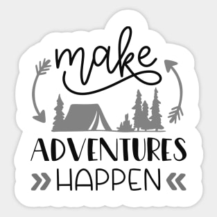 Make Adventures Happen Outdoors Shirt, Hiking Shirt, Adventure Shirt, Camping Shirt Sticker